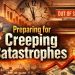 Creeping Catastrophes