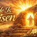 He Is Risen